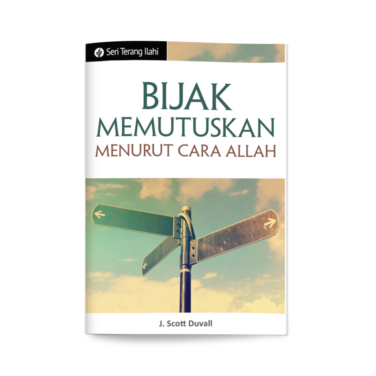 Seri Terang Ilahi - Bijak Memutuskan Menurut Cara Allah (J. Scott Duvall)