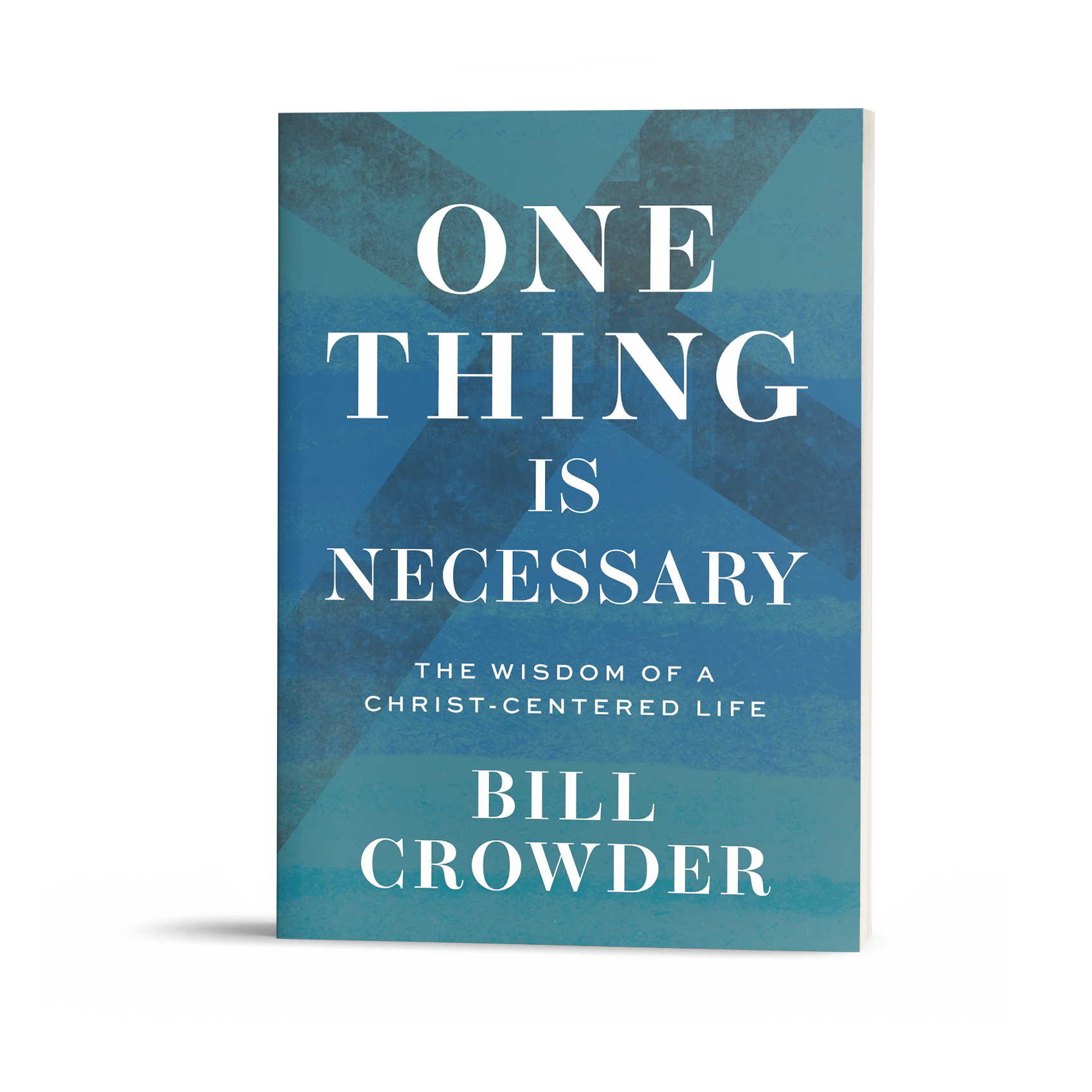 One Thing is Necessary: The Wisdom of a Christ-Centered Life