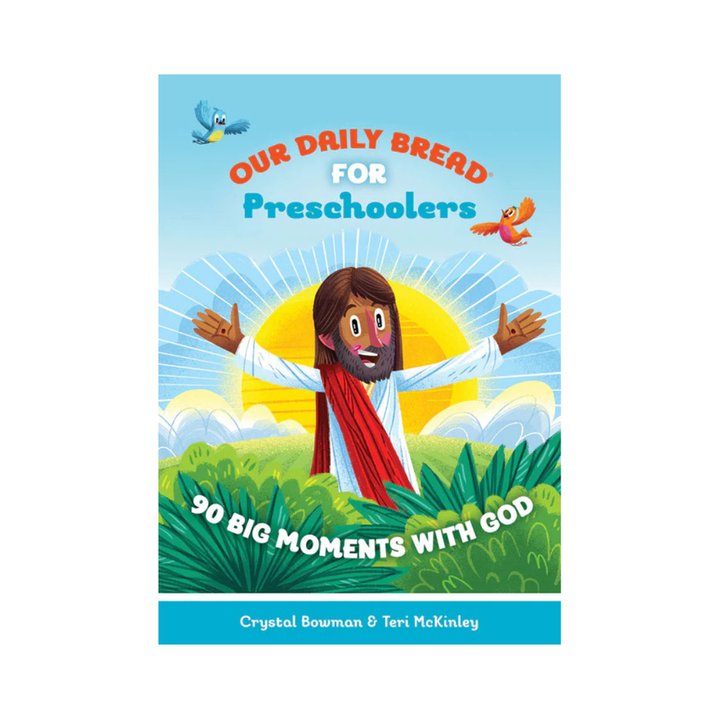 Our Daily Bread for Preschoolers: 90 Big Moments with God