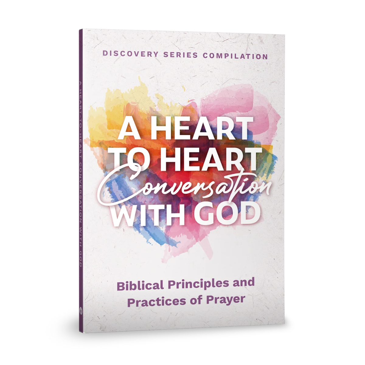 A Heart to Heart Conversation with God (A Book about Prayer)