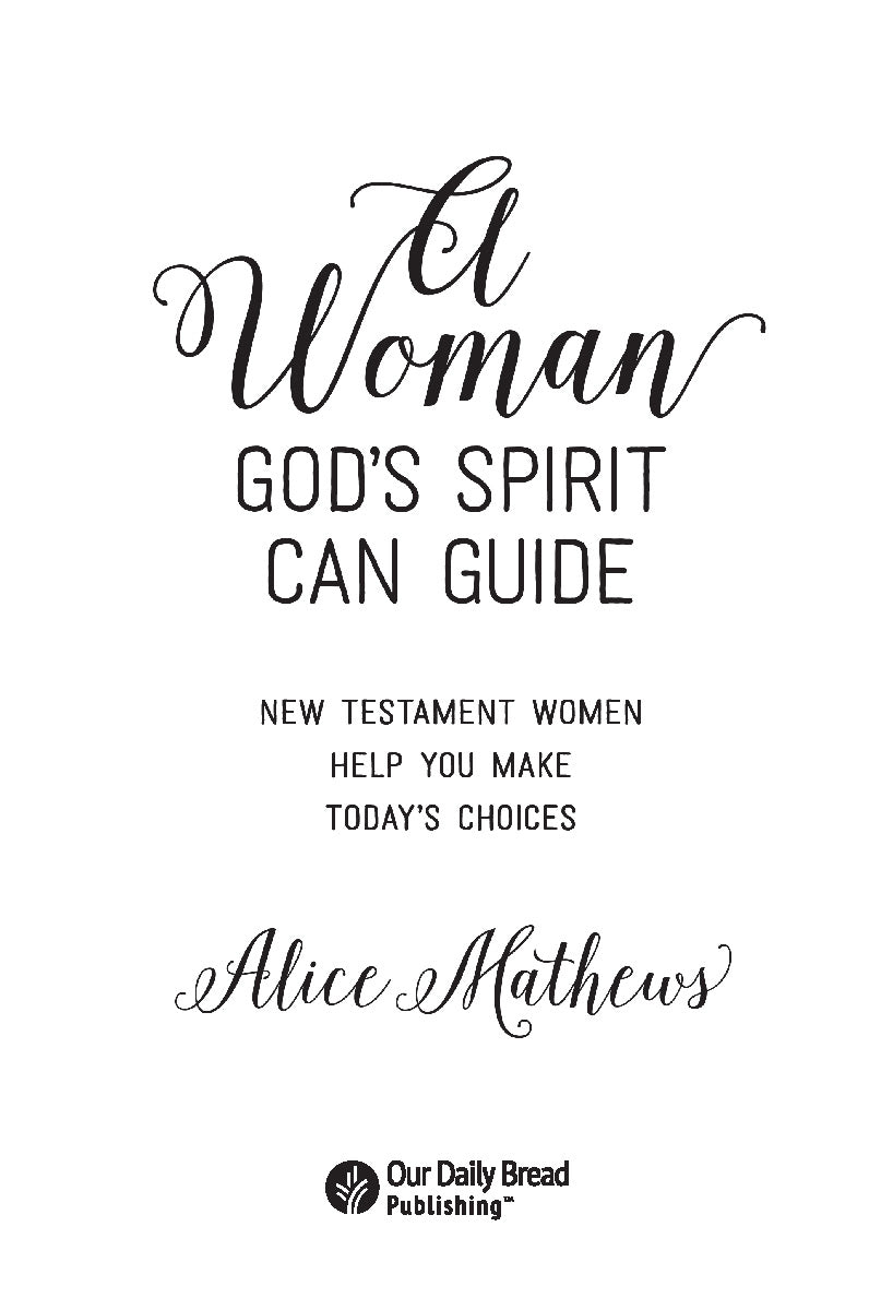 A Woman God's Spirit Can Guide: New Testament Women Help Make Today's Choices