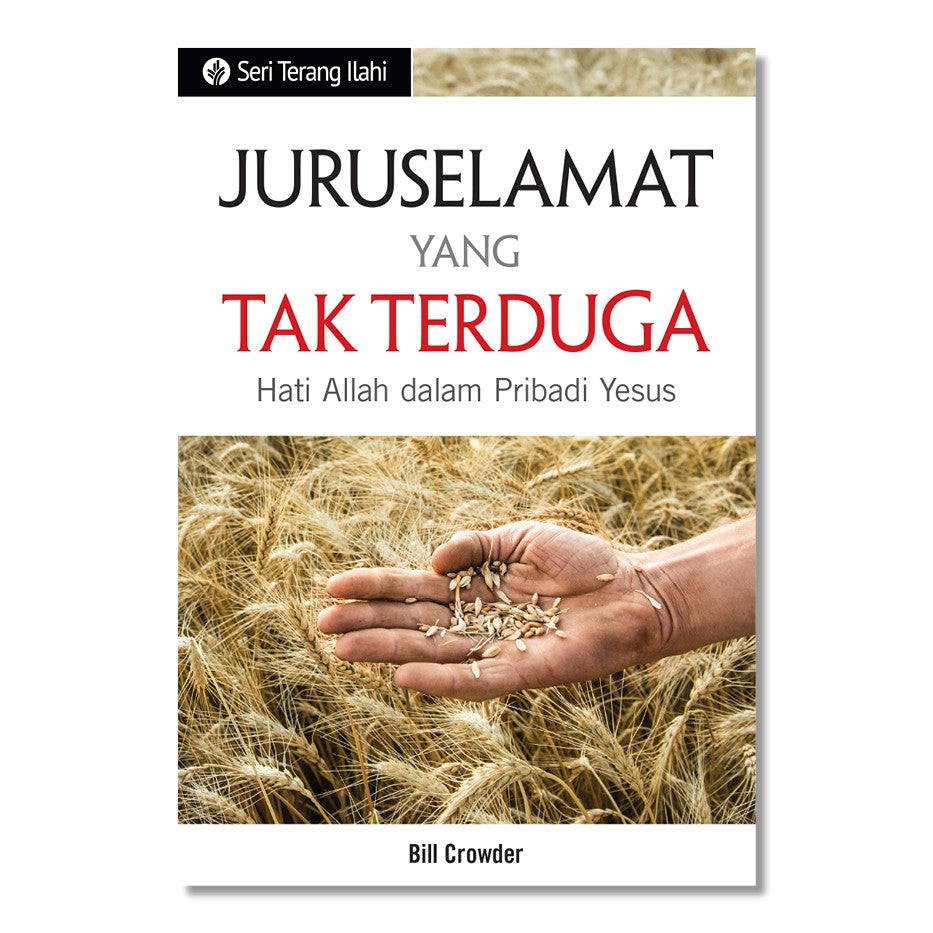Seri Terang Ilahi - Juruselamat yang Tak Terduga - Hati Allah dalam Pribadi Yesus