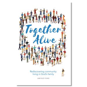 Together Alive - Rediscovering Community living in God's family