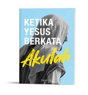KETIKA YESUS BERKATA AKULAH