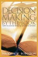 Decision Making by the Book by Haddon W. Robinson