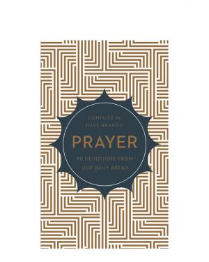 Prayer - 90 Devotions From Our Daily Bread