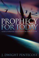 Prophecy for Today by J. Dwight Pentecost