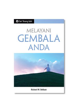 Seri Terang Ilahi - Melayani Gembala Anda