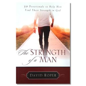 The Strength of a Man by David Roper